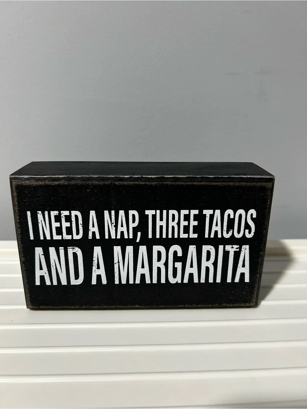 NEW “I NEED A NAP, THREE TACOS AND A MARGARITA” plaque - Picture 1 of 1